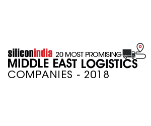 20 Most Promising Middle East Logistics Companies – 2018 